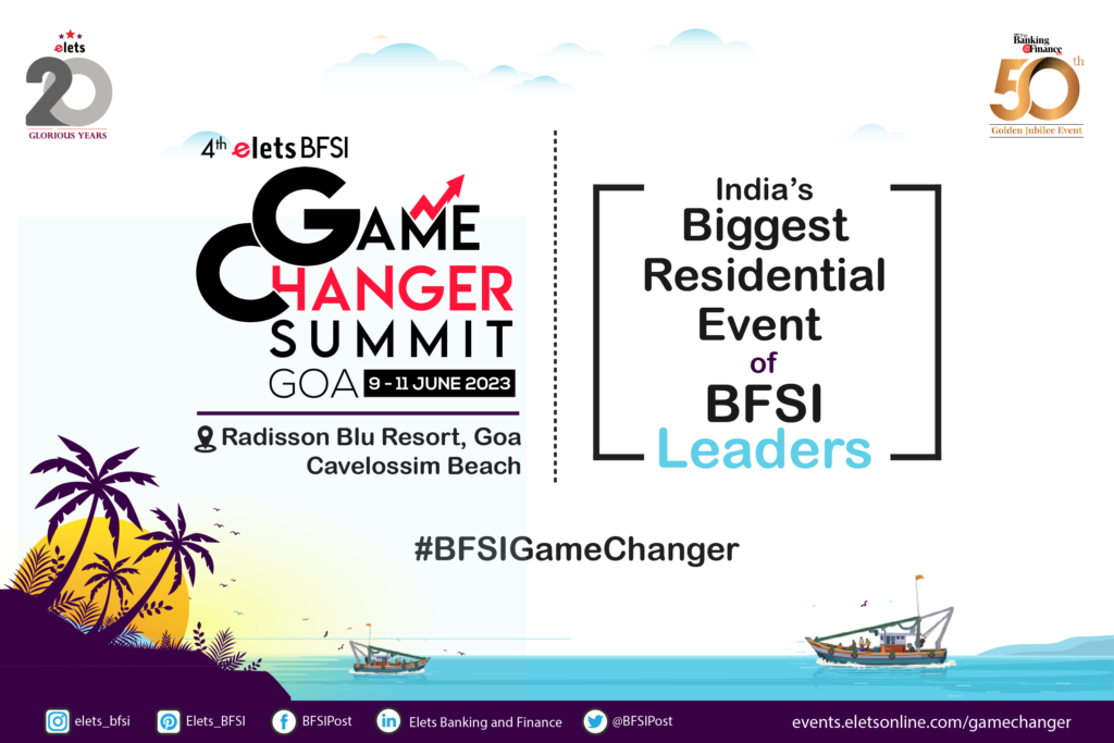 4th Elets BFSI Gamechanger Summit & Awards: Decoding New Disruptions & Technologies for a Better Tomorrow