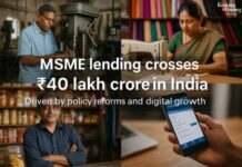 MSME lending crosses 40 lakh crore in India, driven by policy reforms and digital growth MSME 40 Lakh Crore