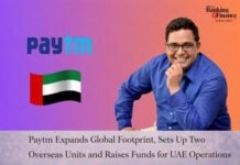Paytm Expands Global Footprint, Sets Up Two Overseas Units and Raises Funds for UAE Operations Paytm