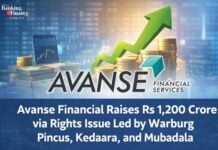 Avanse Financial Raises Rs 1,200 Crore via Rights Issue Led by Warburg Pincus, Kedaara, and Mubadala AVANSE