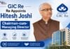 GIC Re Appoints Hitesh Joshi as Chairman-cum-Managing Director Hitesh Rameshchandra Joshi