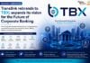 TransBnk Rebrands as TBX, Expands Vision for the Future of Corporate Banking TBX