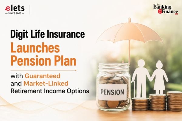 Digit Life Insurance Launches Pension Plan with Guaranteed and Market-Linked Retirement Income Options Digit Life Insurance
