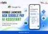 Google Launches AI-Powered ‘Ask Google Pay’ Assistant to Help Users Track Spending and Save Money Ask Google Pay