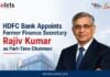 HDFC Bank Appoints Former Finance Secretary Rajiv Kumar as Part-Time Chairman Rajiv Kumar