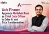Axis Finance Appoints Abhishek Bose as Chief Data Officer to Drive AI and Data Transformation Abhishek Bose