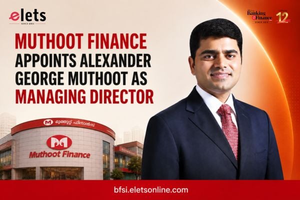 Muthoot Finance Appoints Alexander George Muthoot as Managing Director Alexander George Muthoot