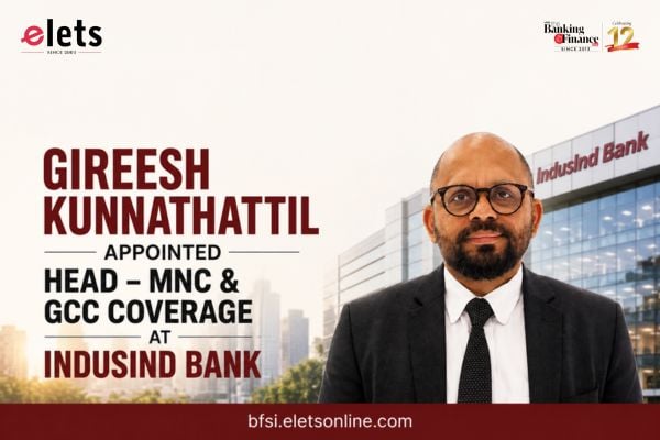 Gireesh Kunnathattil Appointed Head – MNC & GCC Coverage at IndusInd Bank Gireesh Kunnathattil