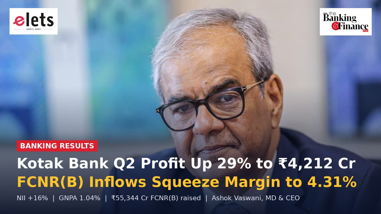 Ashok Vaswani, Managing Director and CEO of Kotak Mahindra Bank